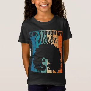 Touch meine Haare Funny Afro Naturhaarfrauen R T-Shirt