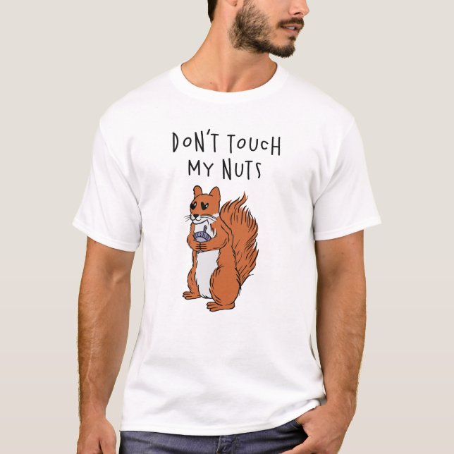 Touch meine Nüsse nicht T-Shirt (Vorderseite)