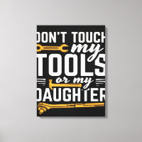 Touch meine Tools oder meine Tochter nicht | LEINW