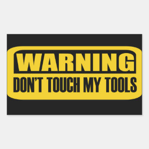 Touch meine Werkzeuge nicht Rechteckiger Aufkleber