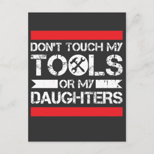 Touch meine Werkzeuge oder meine Töchter nicht Postkarte