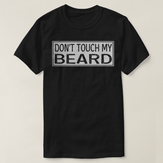 Touch meinen Bart 3 T-Shirt (Design vorne)