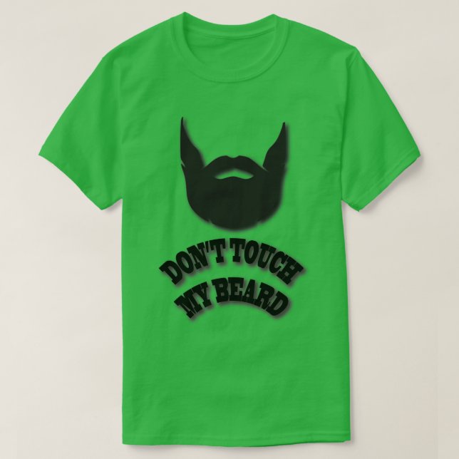 Touch meinen Bart nicht T-Shirt (Design vorne)