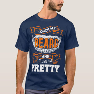 Touch meinen Bart und sagen mir Ix27m Hübscher lus T-Shirt