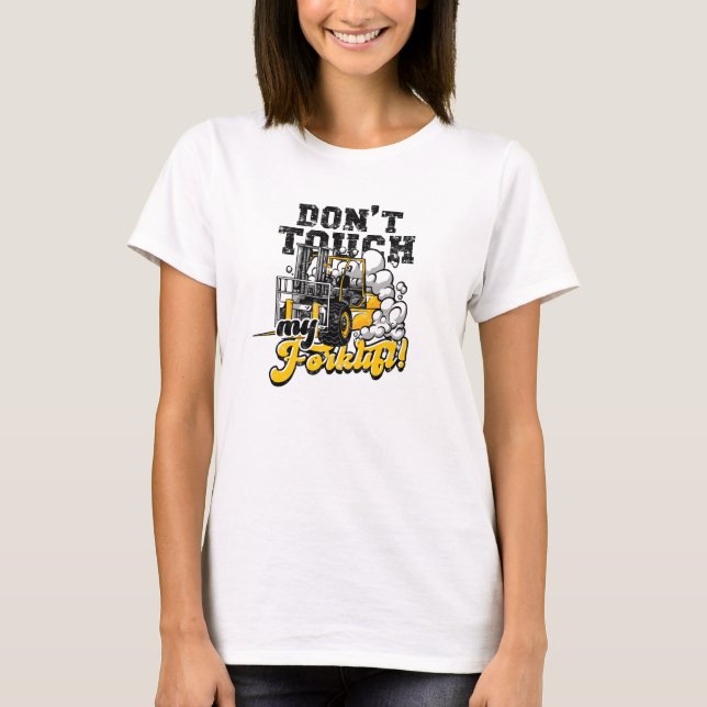 Touch meinen Gabelstapler nicht! - Gabelstapler T-Shirt (Vorderseite)