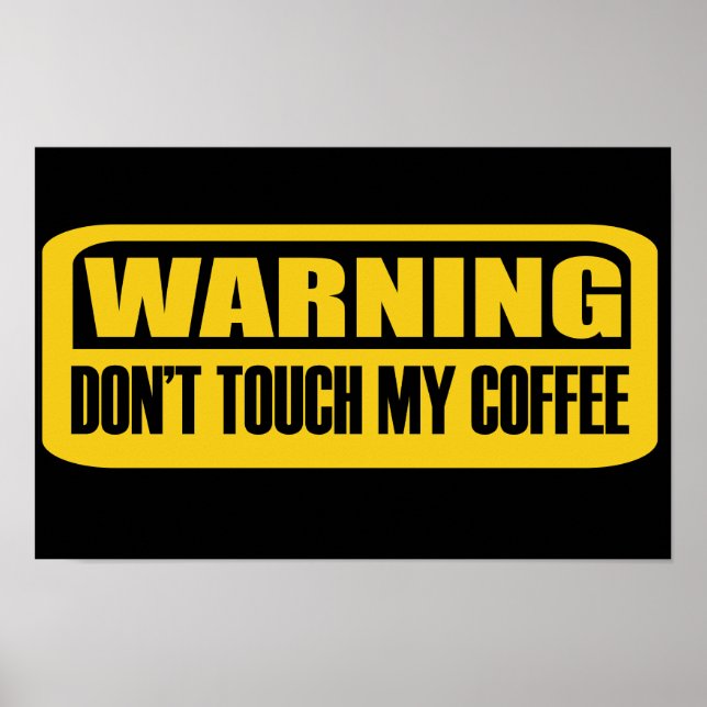 Touch meinen Kaffee nicht Poster (Vorne)