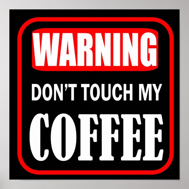 Touch meinen Kaffee nicht Poster (Vorne)