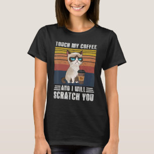 Touch meinen Kaffee und ich kratze dich. T-Shirt