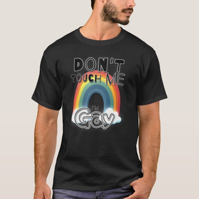 Touch mich nicht, ich bin schwul T-Shirt (Vorderseite)