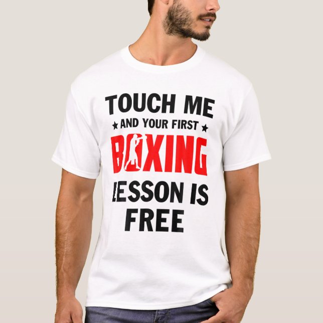 Touch mir Ihre erste Lektion ist kostenloser Boxer T-Shirt (Vorderseite)
