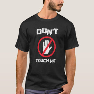 Touch mir nicht, dass ich die soziale Psychologie T-Shirt