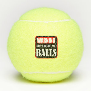 Touch mir nicht die Eier Tennisbälle