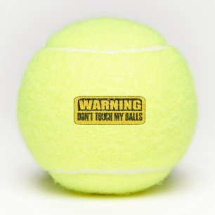 Touch mir nicht die Eier Tennisbälle