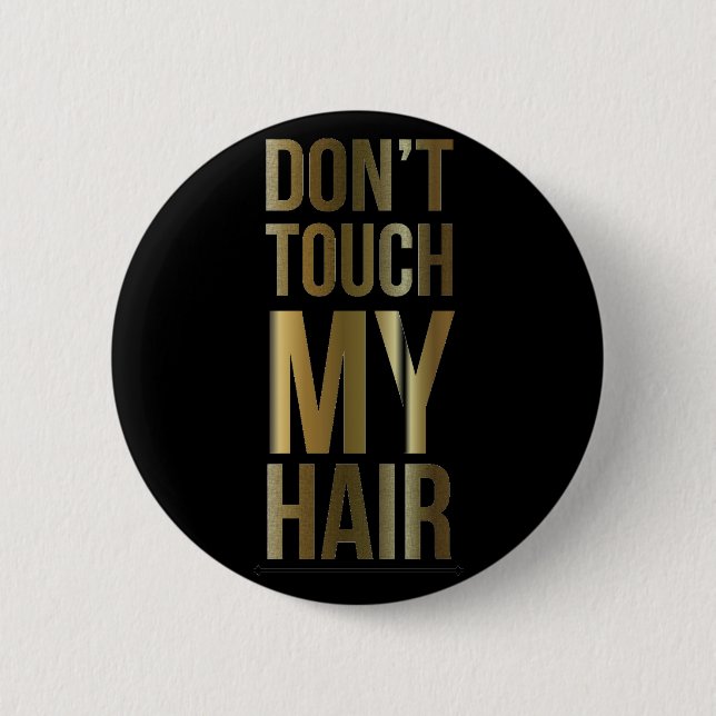 Touch mir nicht die Haare Button (Vorderseite)