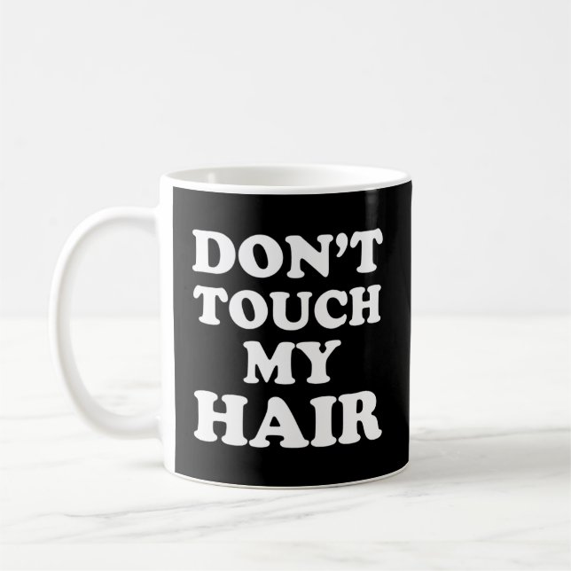 Touch mir nicht die Haare Kaffeetasse (Links)