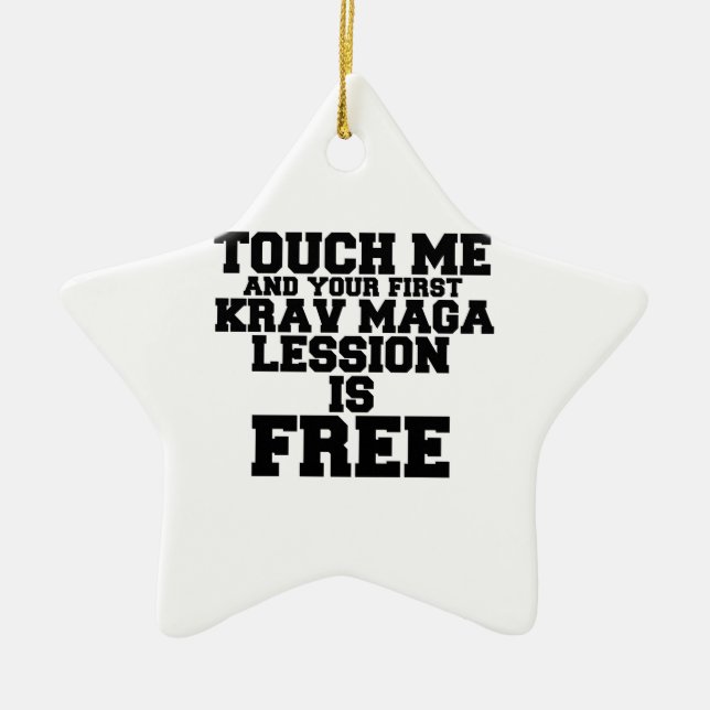 TOUCH MIR UND IHRE ERSTE KRAV-MAGA-LESSION IST KOS KERAMIK ORNAMENT (Vorne)