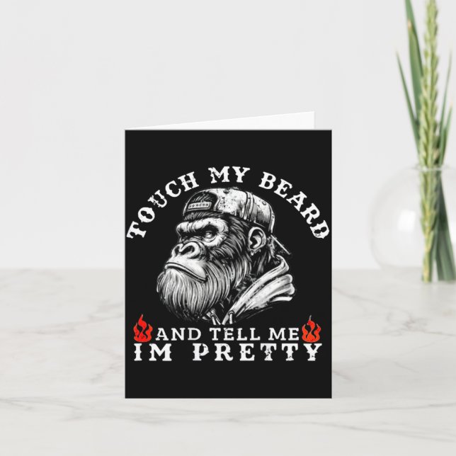 Touch My Beard And Tell Me I'm Pretty Funny Monkey Karte (Vorderseite)