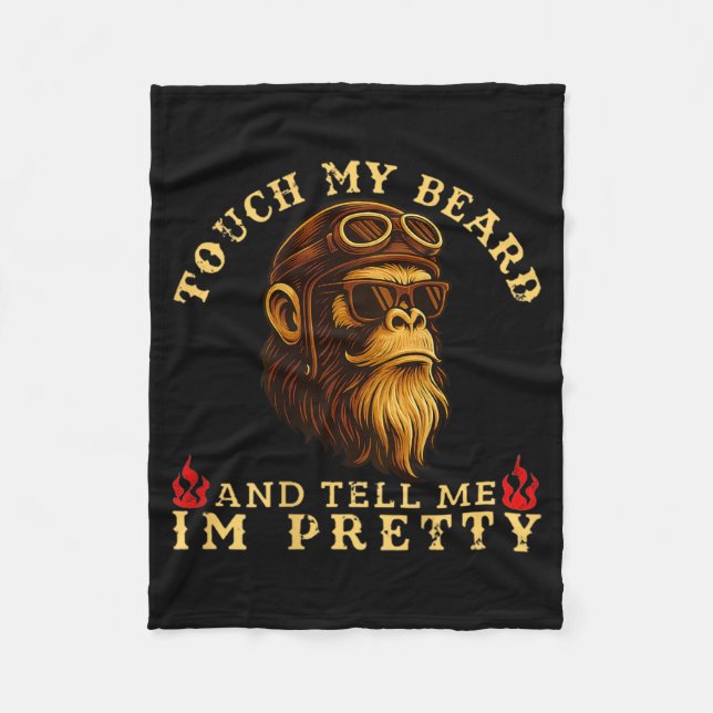 Touch My Beard And Tell Me I'm Pretty Monkey (on B Fleecedecke (Vorderseite)