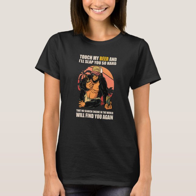 Touch My Beer And I Will Slap You so Hard  2 T-Shirt (Vorderseite)