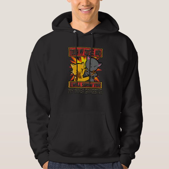 Touch My Coffee I Will Show You My Inner Gangster  Hoodie (Vorderseite)