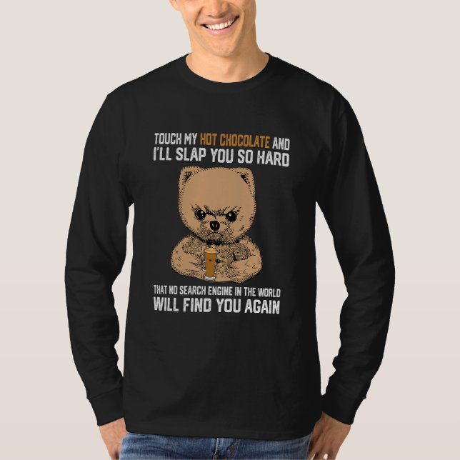 Touch My Hot-Chocolate And I Will Slap You So Hard T-Shirt (Vorderseite)