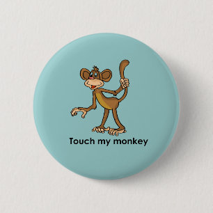 TOUCH MY MONKEY BUTTON