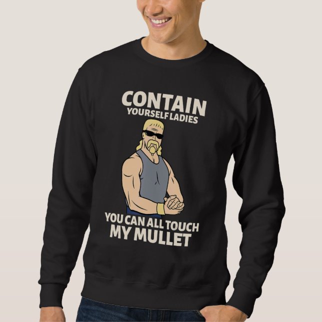 Touch My Mullet Business In The Front Party In The Sweatshirt (Vorderseite)