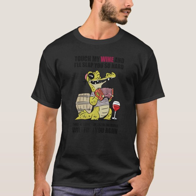 Touch My Wine And I Will Slap You so Hard  Animal T-Shirt (Vorderseite)