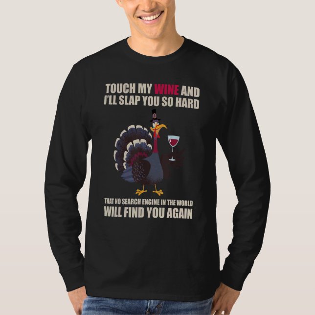 Touch My Wine And I Will Slap You so Hard T-Shirt (Vorderseite)