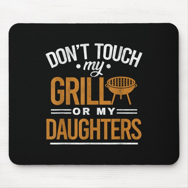 Touch nicht mein Grill oder meine Töchter Grillen  Mousepad (Vorne)