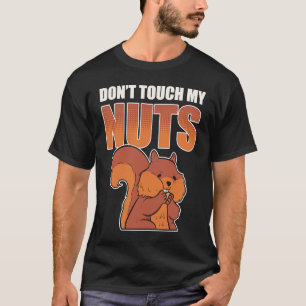 Touch nicht mein Nacken-Eichhörnchentier T-Shirt