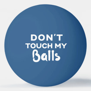 Touch nicht meine Bälle Funny Blue Ping Pong Ball Tischtennisball
