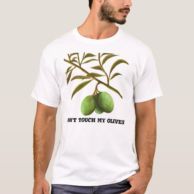 Touch nicht meine Oliven T-Shirt (Vorderseite)