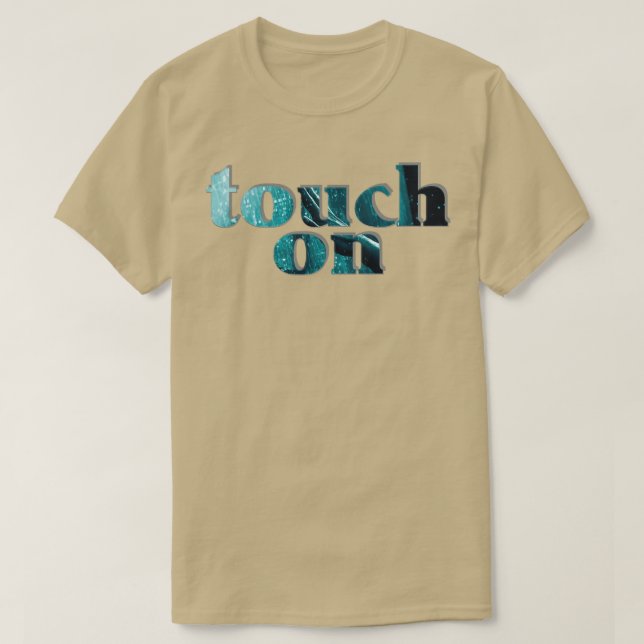 Touch T-Shirt (Design vorne)