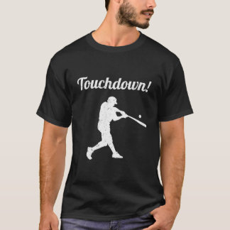 Touchdown Baseball Baseball Player T-Shirt