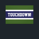 TOUCHDOWN Forest Green White Navy Blue Streifen Leinwanddruck<br><div class="desc">Dieses sportliche Fußball-Design mit feinem TOUCHDOWN-Text in einem breiten marineblauen Mittelstreifen gegen waldgrüne Außenstreifen. Der Text kann personalisiert sein.</div>