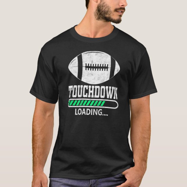 Touchdown Loading American Football Player 2 T-Shirt (Vorderseite)