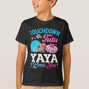 Touchdown Oder Tutu Yaya liebt dich Geschlecht Ent T-Shirt