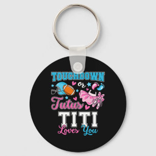 Touchdown oder Tutus Titi liebt dich süße Geschlec Schlüsselanhänger