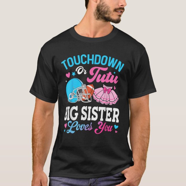 Touchdown or Tutu Big Sister Loves You Gender Reve T-Shirt (Vorderseite)