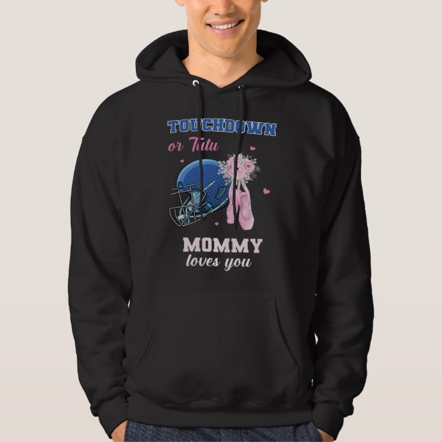 Touchdown Or Tutu Mommy Loves You  Gender Reveal B Hoodie (Vorderseite)