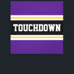 TOUCHDOWN Sporty Lila Black Football Stripes Leinwanddruck<br><div class="desc">Dieses sportliche,  fußballbegeisterte Design zeichnet sich durch fett gedruckten TOUCHDOWN-Text in einem hervorgehobenen,  schwarzen Streifen mit zwei weißen und gelben Rennstreifen gegen königlich lila äußere Streifen aus. Der Text kann personalisiert sein.</div>