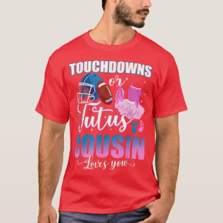 Touchdowns oder Tutus Cousin Lieben, die Sie Gesch T-Shirt