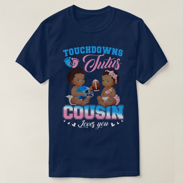 Touchdowns oder Tutus Cousin Lieben Sie Geschlecht T-Shirt (Design vorne)