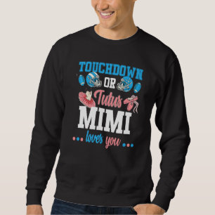 Touchdowns oder Tutus Gender Reveal Mimi Baby Anno Sweatshirt