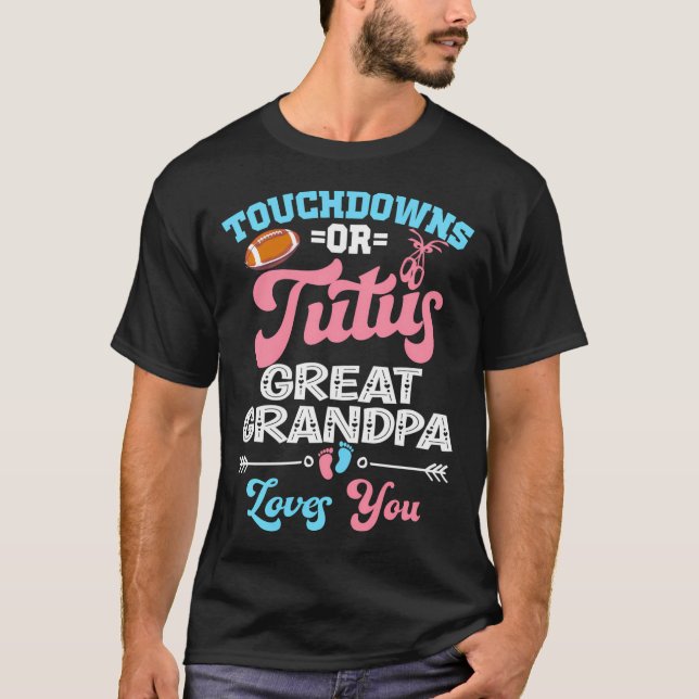 Touchdowns oder Tutus Großer Opa Lieben Sie Geschl T-Shirt (Vorderseite)