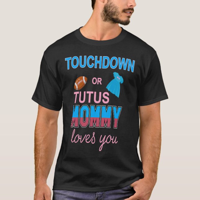 Touchdowns oder Tutus Mommy Lieben Sie Jungs Mädch T-Shirt (Vorderseite)
