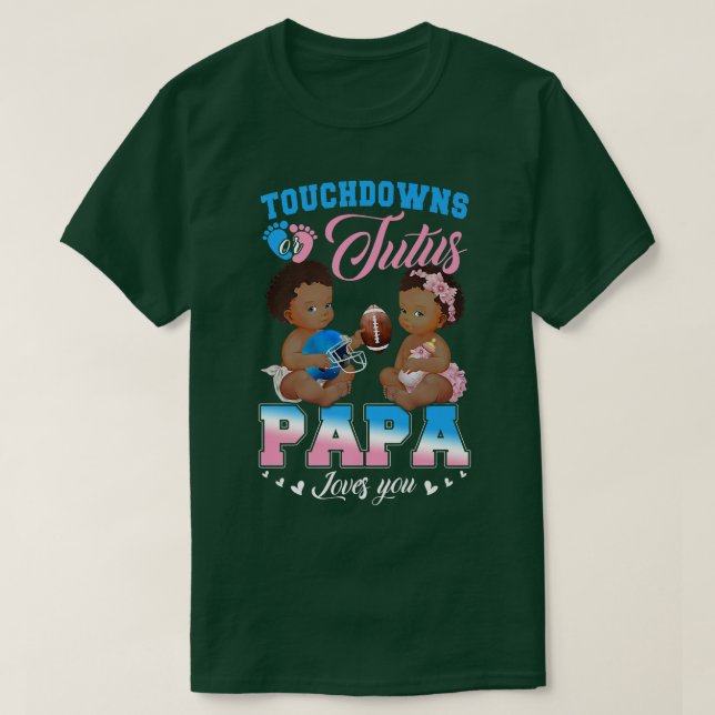 Touchdowns oder Tutus Papa-Lieben Sie Geschlecht T-Shirt (Design vorne)