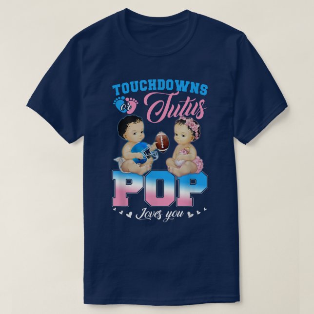 Touchdowns oder Tutus POP Lieben Sie Geschlecht ze T-Shirt (Design vorne)