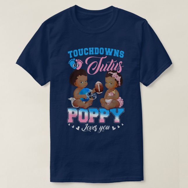 Touchdowns oder Tutus Poppy Lieben Sie Geschlecht  T-Shirt (Design vorne)